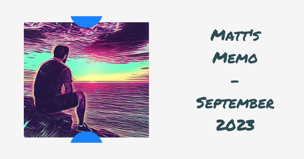Matt's Memo - September 2023
